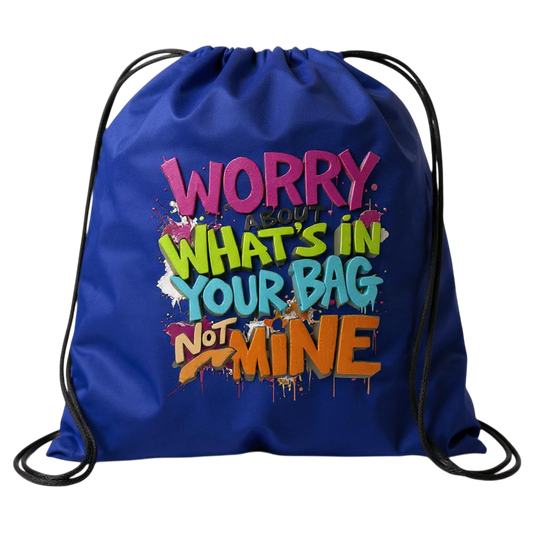 Worry About What's in Your Bag