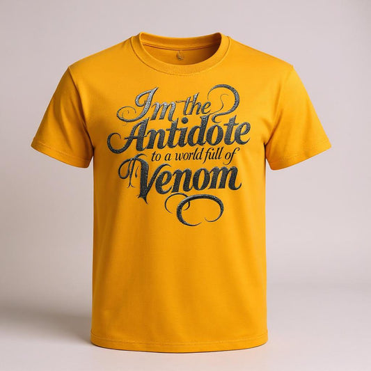I'm The Antidote in a World Full of Venom