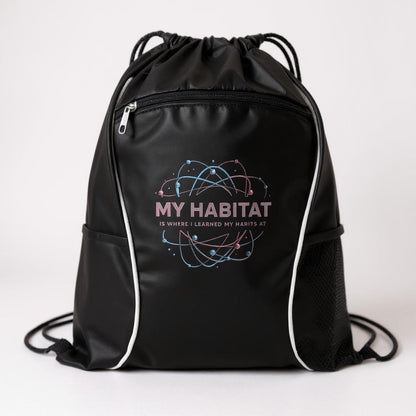 MY Habitat is Where I learned My Habits At