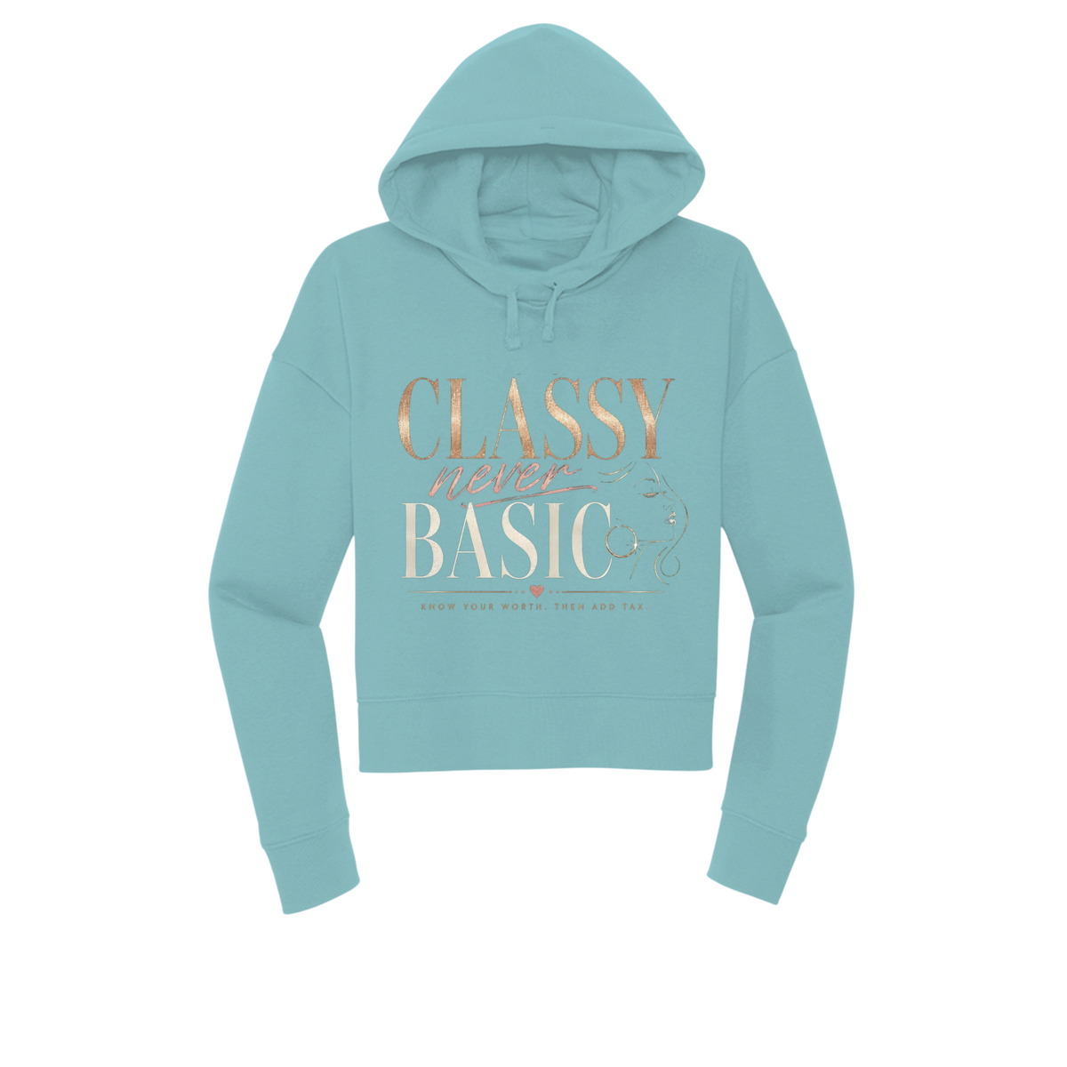 A light blue cropped hoodie with a rose gold graphic on the front reading 'CLASSY never BASIC' and 'HOW YOUR MOTHER WOULD FEEL' below it, shown on a plain white background.