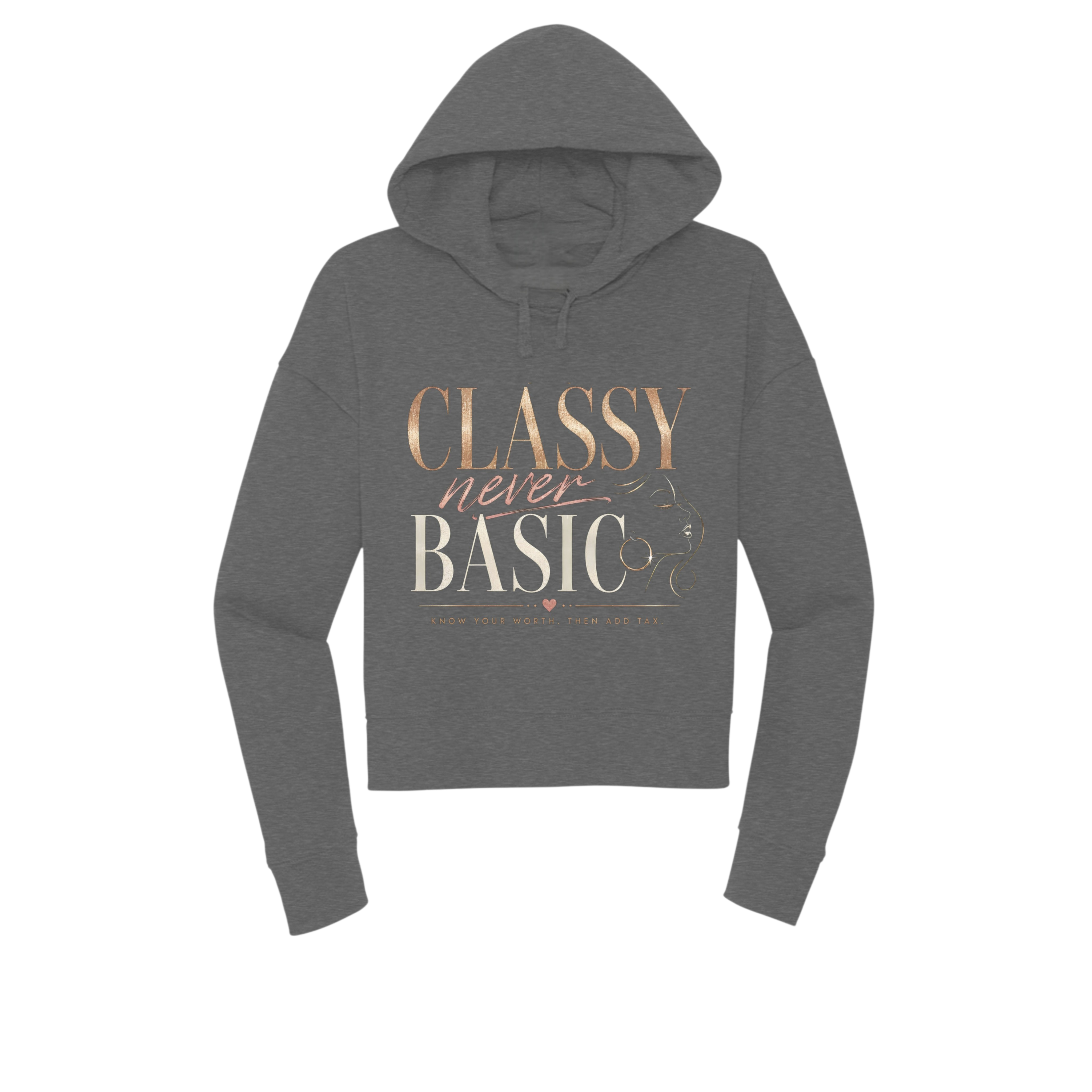 A dark gray cropped hoodie with a graphic text print reading 'CLASSY never BASIC' in rose gold and cream lettering, displayed on a solid white background.