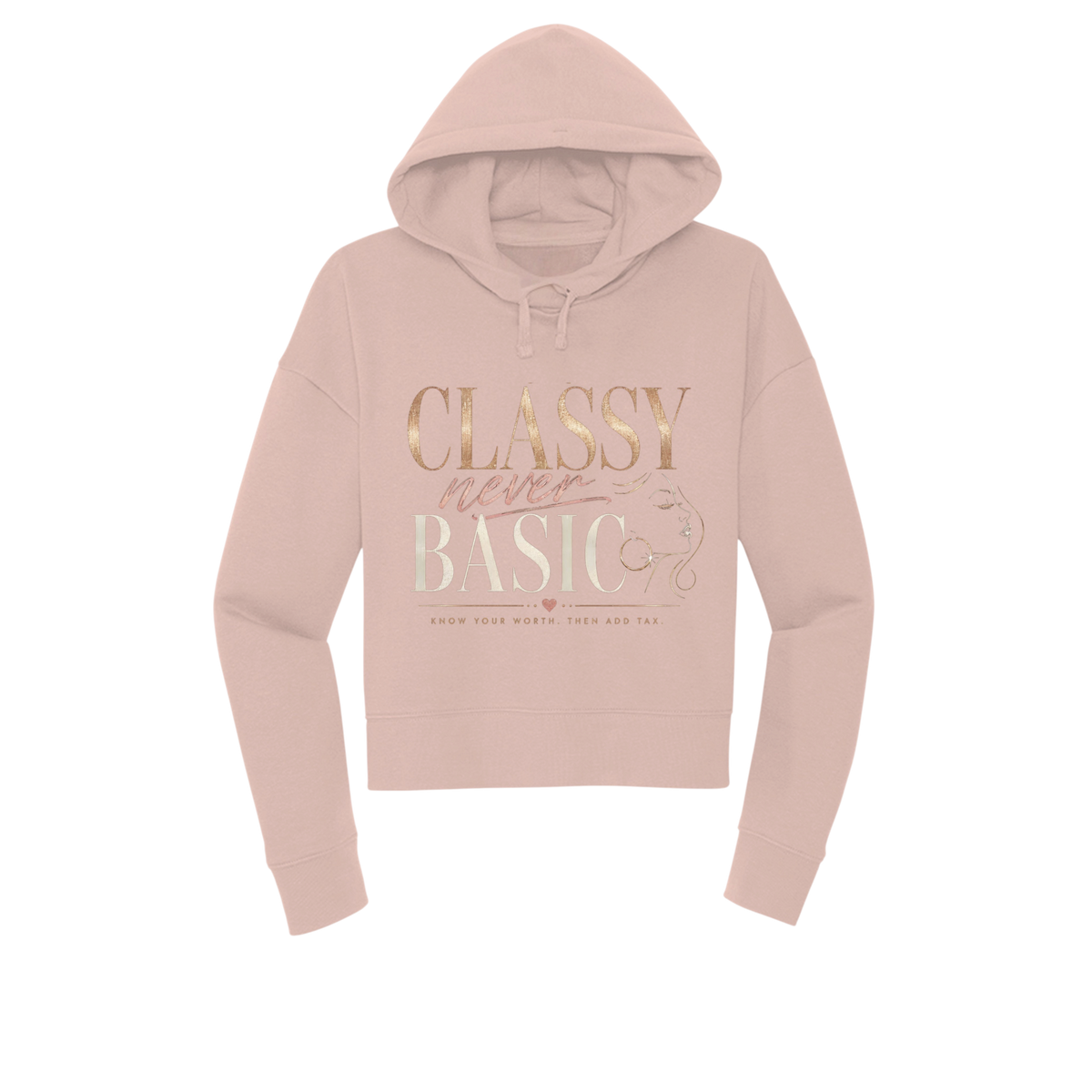 A dusty pink cropped hoodie with a front graphic that reads 'CLASSY never BASIC' in metallic rose gold and white lettering, displayed on a clean white background.
