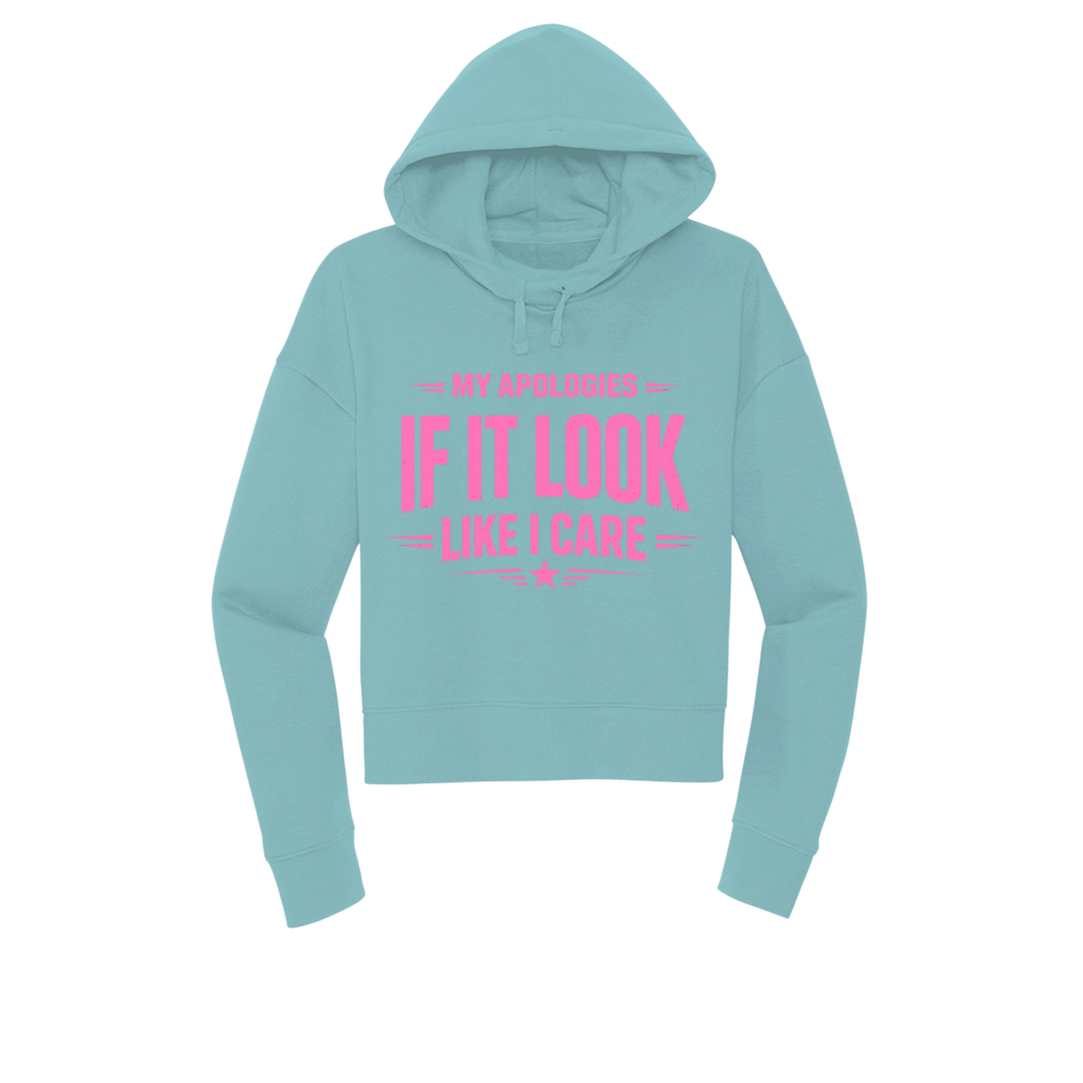 A light blue cropped hoodie with a pink graphic text print reading 'MY APOLOGIES IF IT LOOK LIKE I CARE' on the front, displayed against a solid white background.