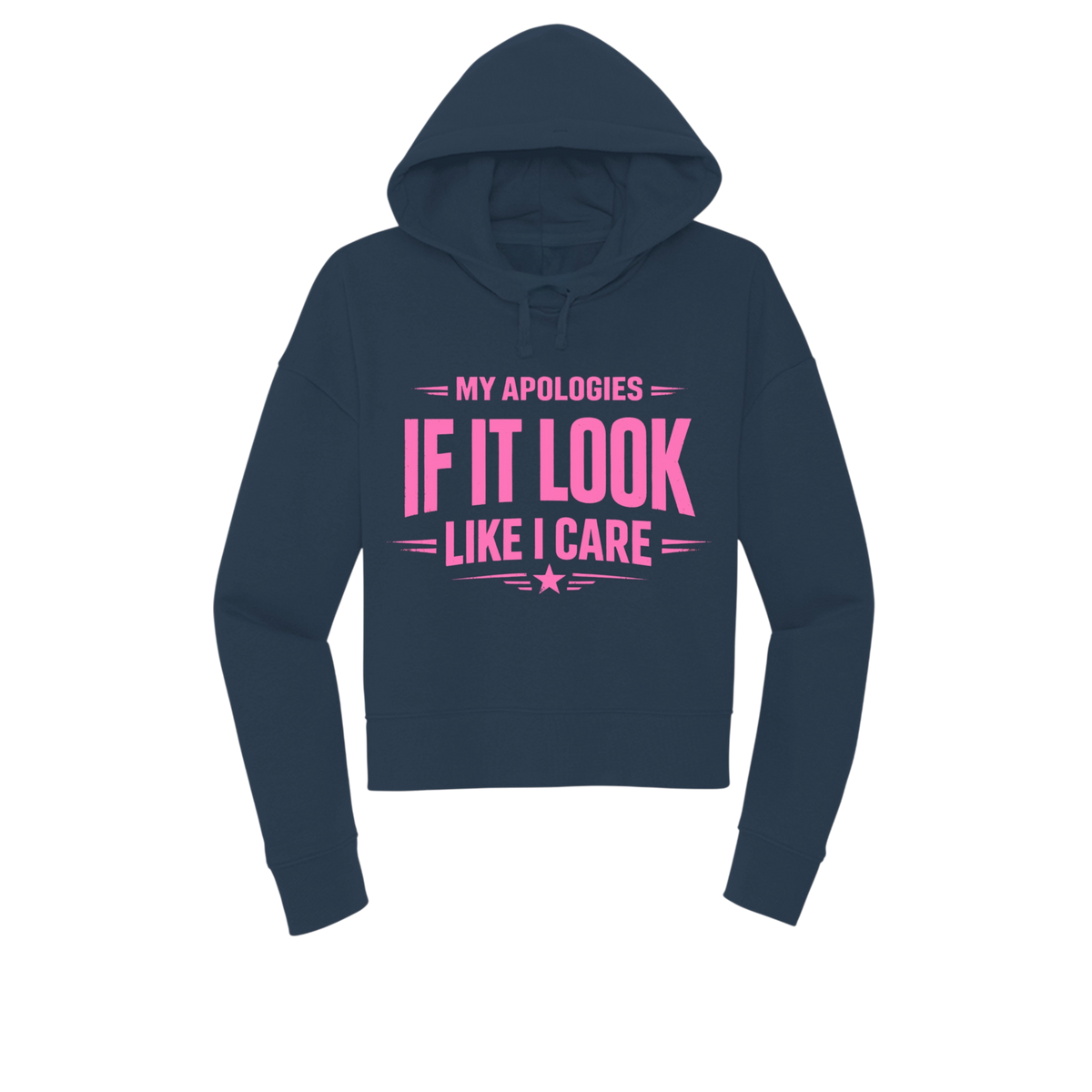 A navy blue cropped hoodie with a pink graphic text print reading 'MY APOLOGIES IF IT LOOK LIKE I CARE' on the front, displayed against a solid white background.