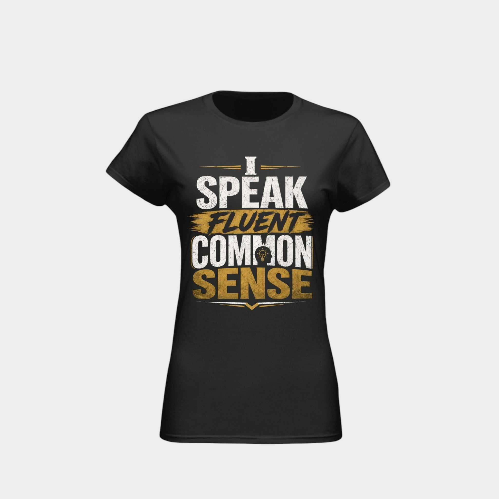 A black short-sleeve crewneck t-shirt with a graphic print on the front reading 'I SPEAK FLUENT COMMON SENSE' in white and gold lettering, displayed on a light gray background.