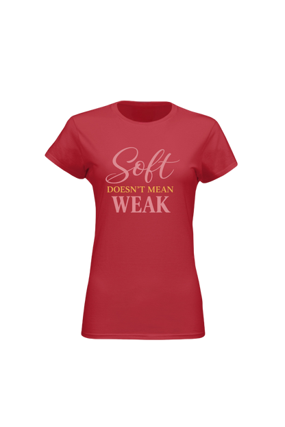 Red t-shirt with 'Soft Doesn't Mean Weak' text on a white background