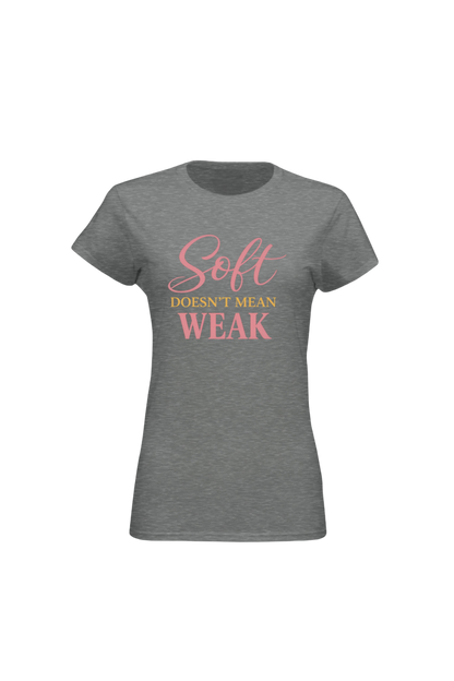 Gray t-shirt with 'Soft Doesn't Mean Weak' text in pink and yellow on a white background