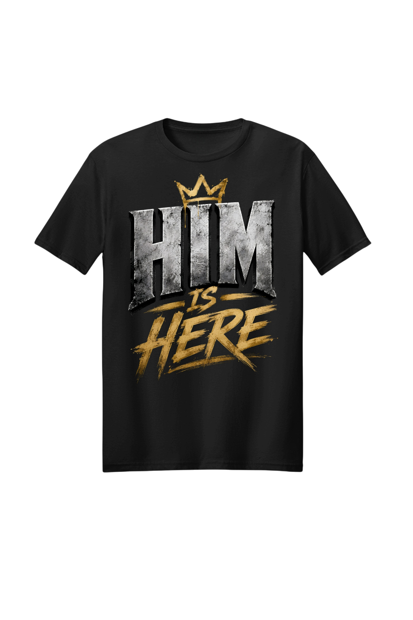 Black t-shirt with 'HIM IS HERE' text design on a white background