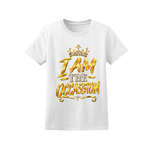 A white short-sleeve crewneck t-shirt featuring a gold metallic-style graphic print on the front that reads 'I AM THE OCCASION' with a crown above, shown against a plain white background.