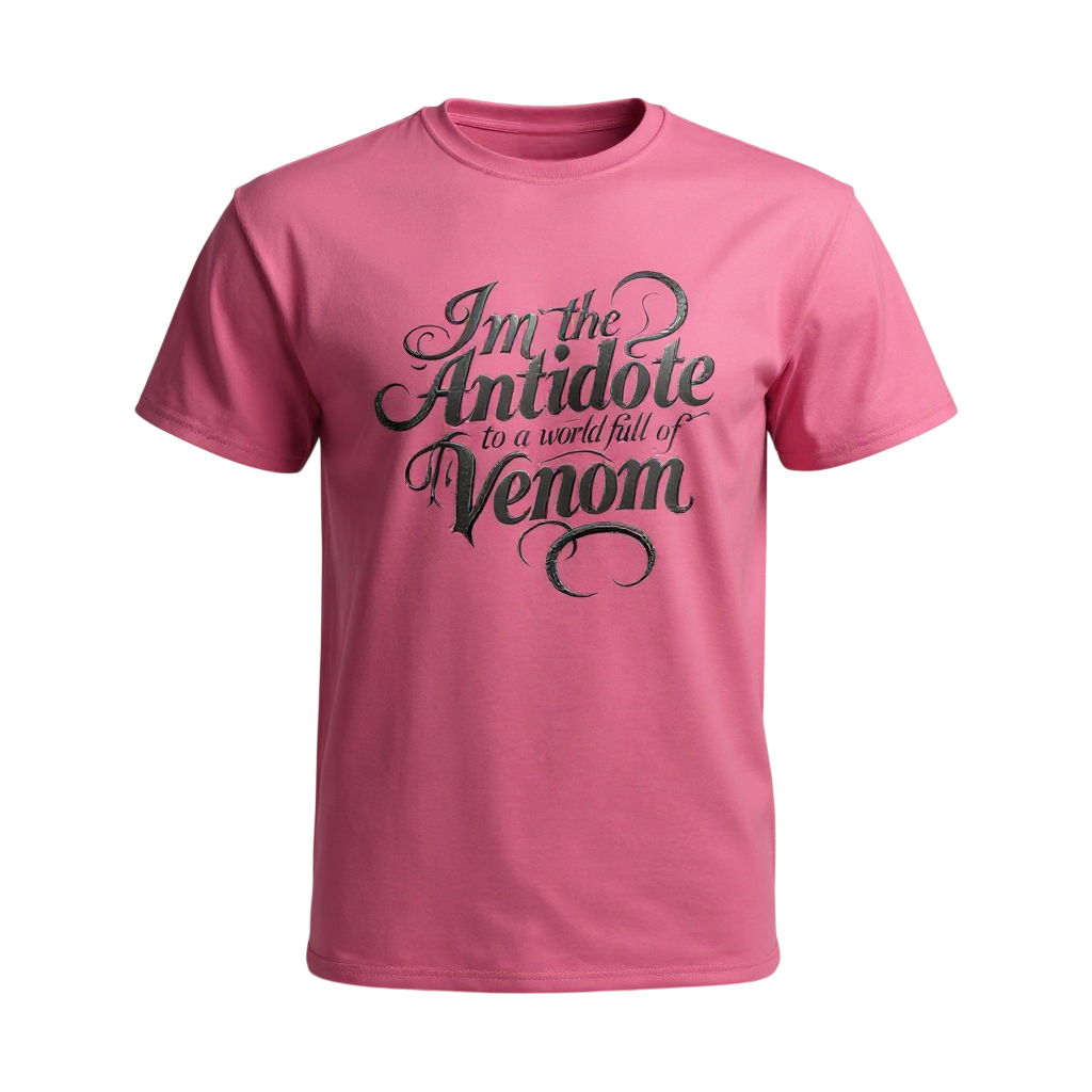 I'm The Antidote in a World Full of Venom