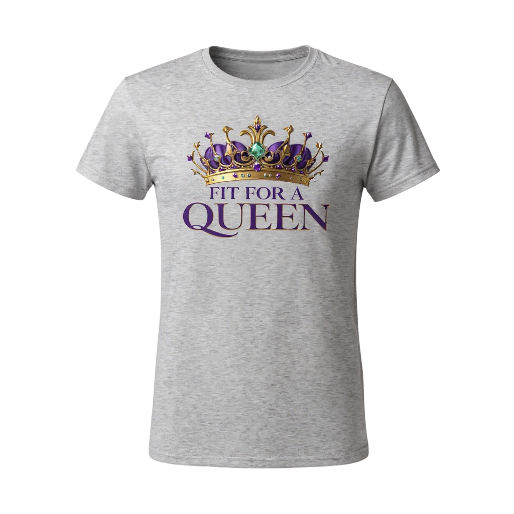 Gray t-shirt with a crown and 'Fit for a Queen' text design on a white background