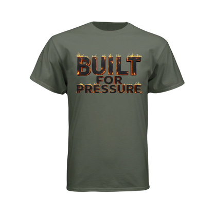 Military Green t-shirt with 'BUILT FOR PRESSURE' text