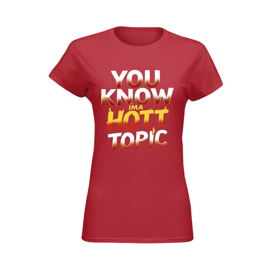 You Know Ima Hott Topic