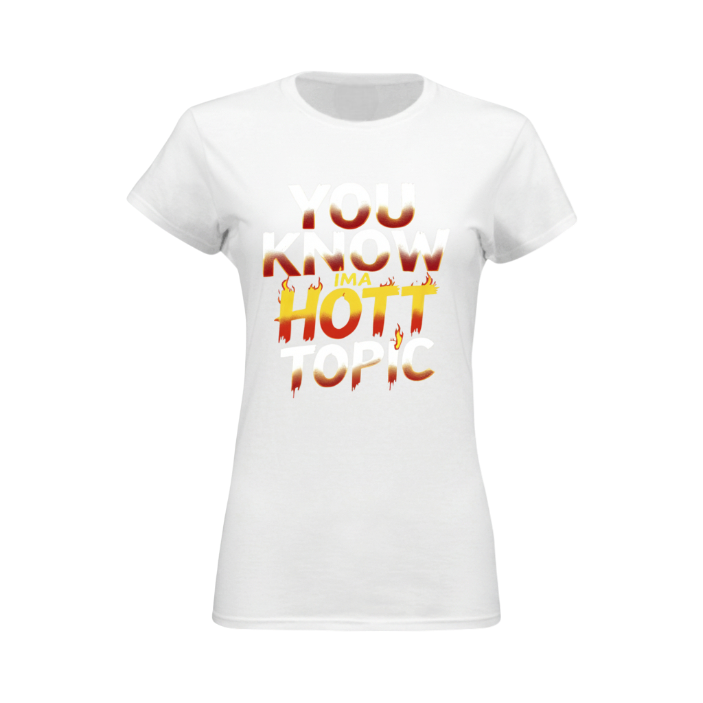 You Know Ima Hott Topic