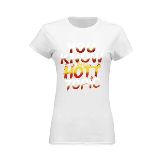 You Know Ima Hott Topic