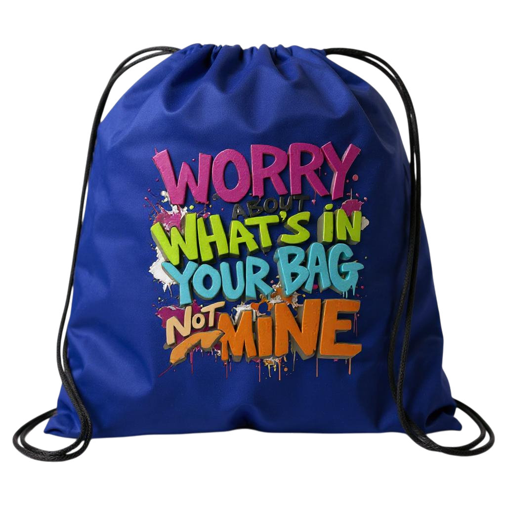 Worry About What's in Your Bag