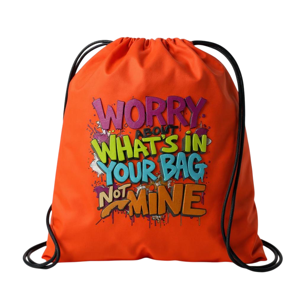 Worry About What's in Your Bag
