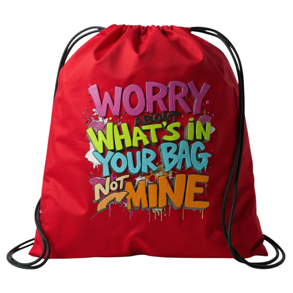 Worry About What's in Your Bag