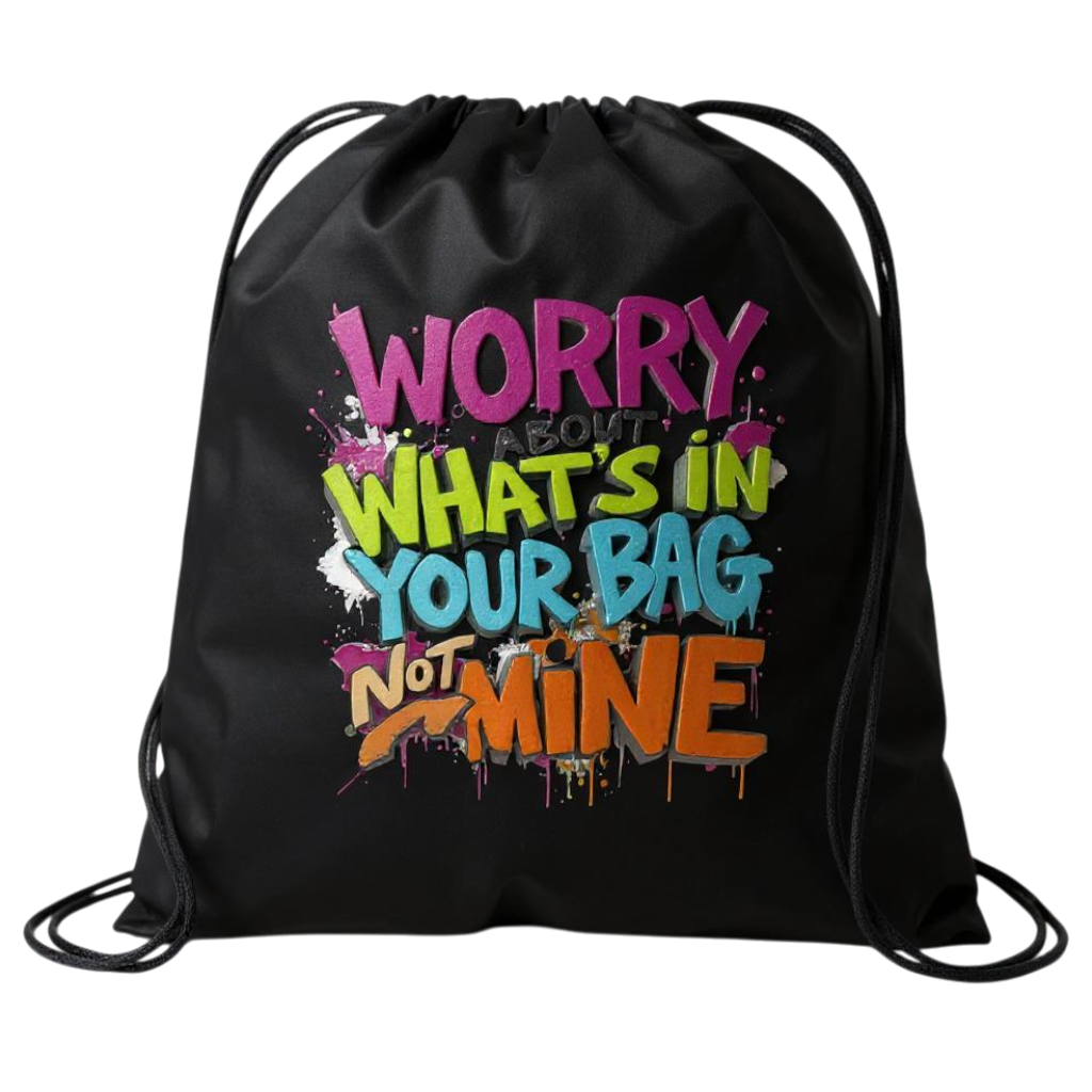 Worry About What's in Your Bag