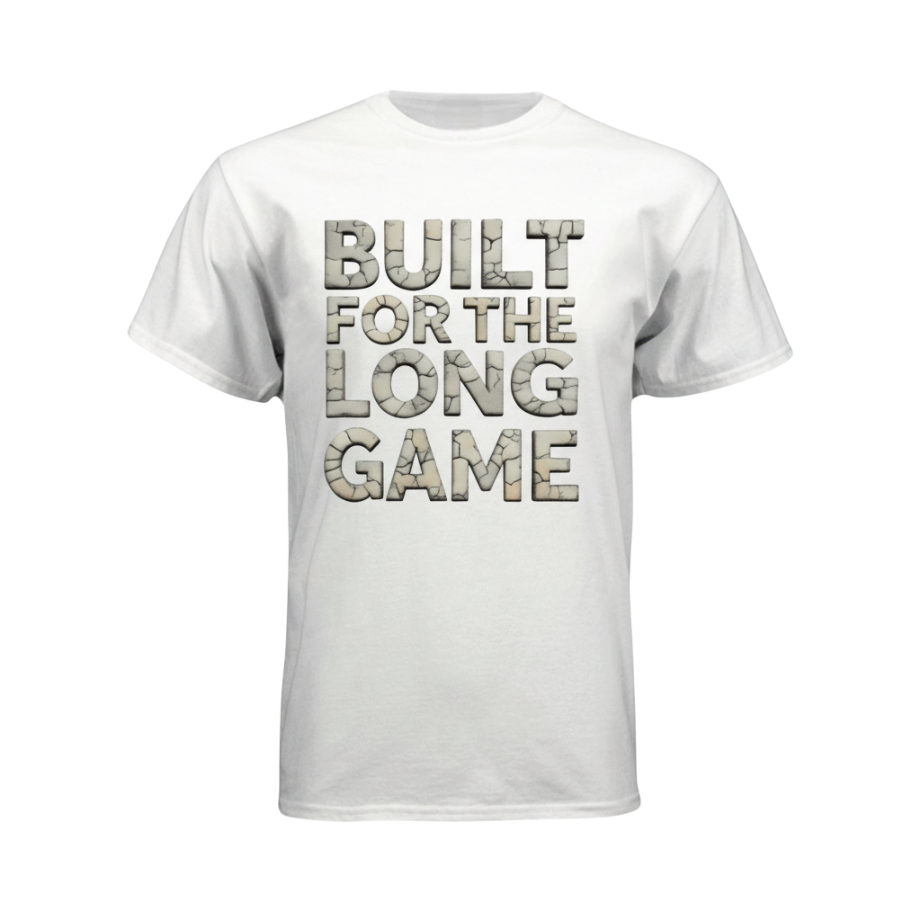 White t-shirt with 'BUILT FOR THE LONG GAME' text on a white background