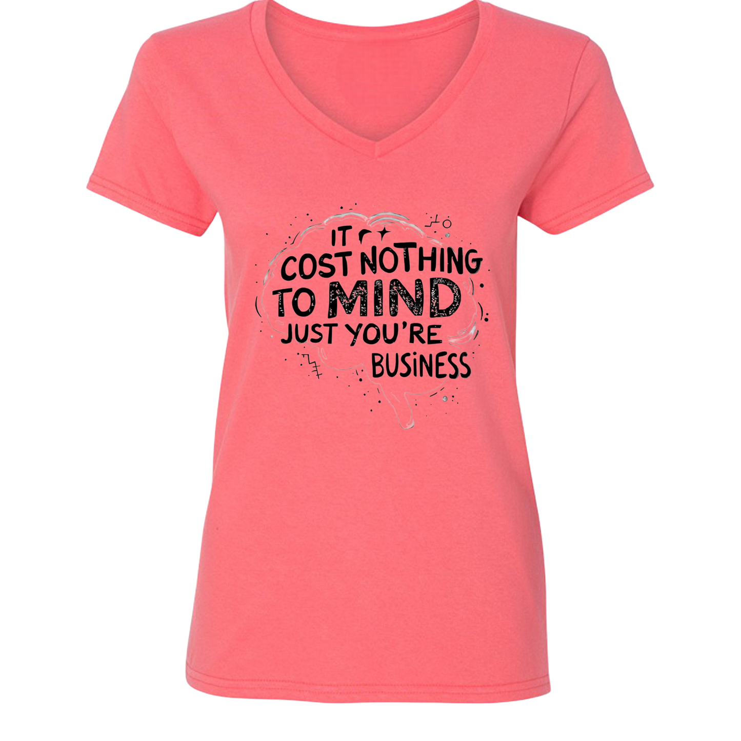 It Cost Nothing To Mind Just You're Business